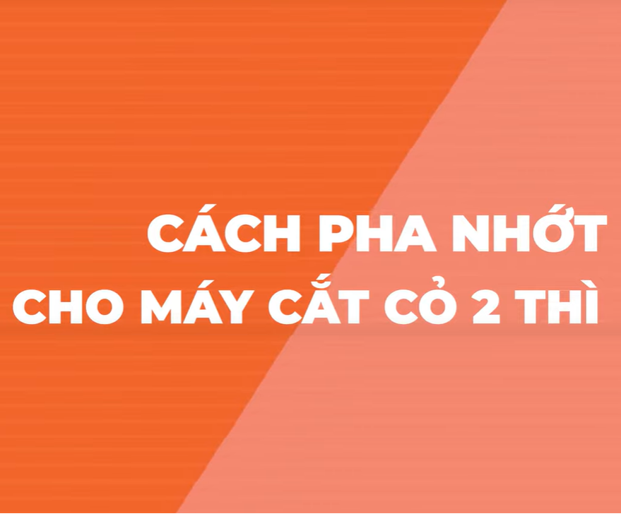 Cách pha nhớt cho máy cắt cỏ 2 thì